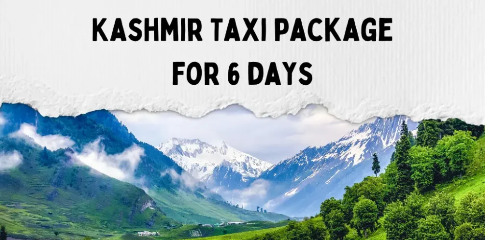 Kashmir taxi package for 6 days