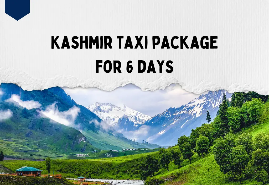 Kashmir taxi package for 6 days