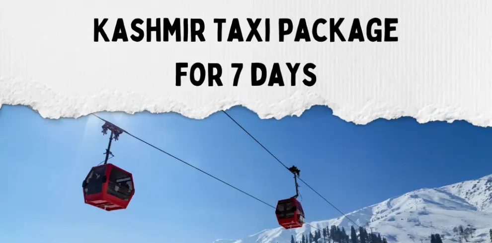 Kashmir taxi package for 7 days