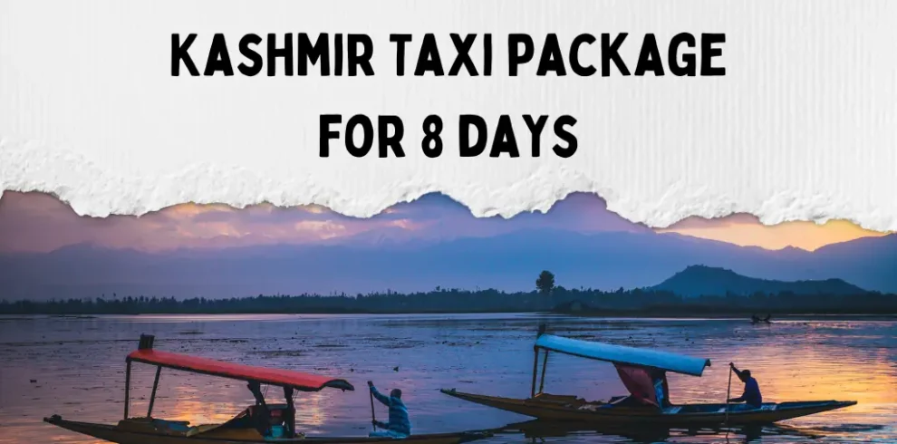 Kashmir taxi package for 8 days