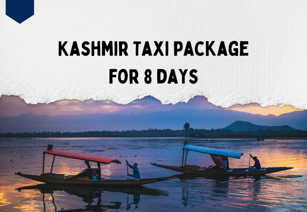 Kashmir taxi package for 8 days